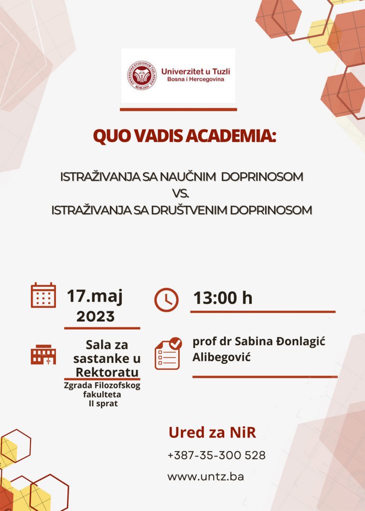 Univerzitet u Tuzli - QUO VADIS ACADEMIA: Istraživanja sa naučnim doprinosom vs. Istraživanja sa društvenim doprinosom