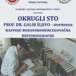 Univerzitet u Tuzli - LJUT 2023 - Okrugli sto “Doprinos Prof. dr. Galiba Šljive razvoju bosanskohercegovačke historiografije”