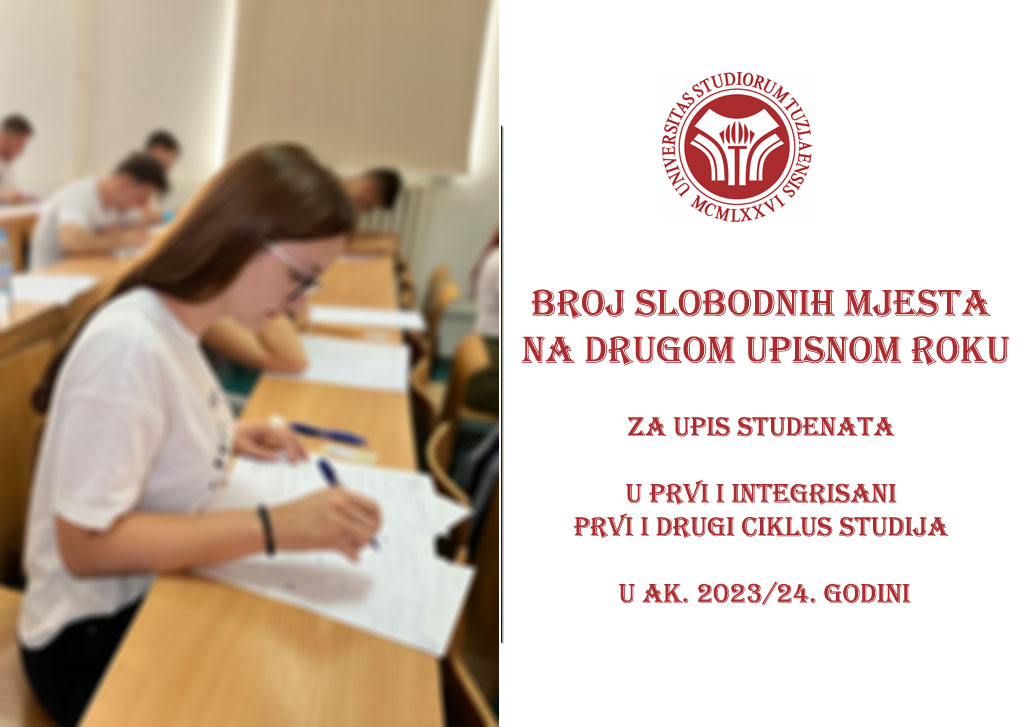 UNIVERZITET U TUZLI - OBAVIJEST O ORGANIZACIJI DRUGOG UPISNOG ROKA U AKADEMSKU 2023/24. GODINU